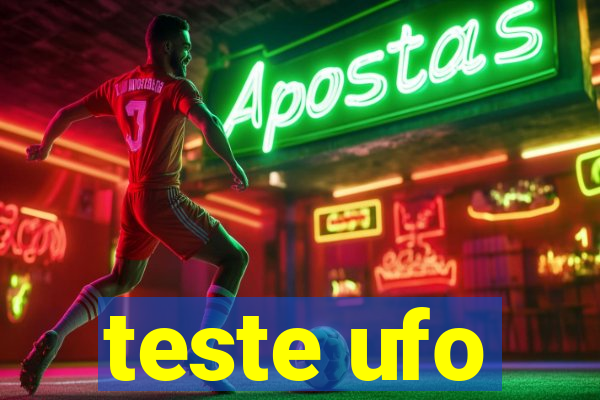 teste ufo